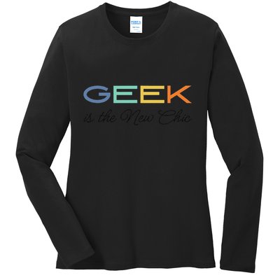 Geek Science Geek Is Chic It Nerd Funny Tech Geeky Stem Ladies Long Sleeve Shirt