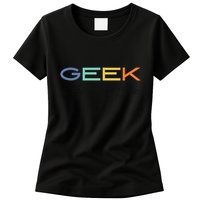 Geek Science Geek Is Chic It Nerd Funny Tech Geeky Stem Womens T-Shirt