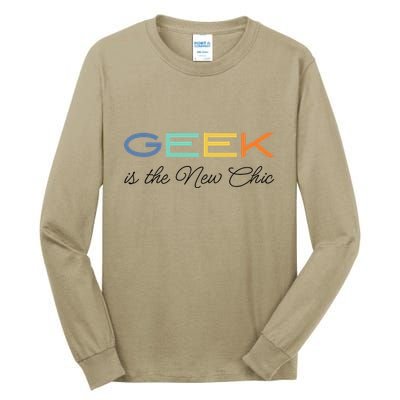 Geek Science Geek Is Chic It Nerd Funny Tech Geeky Stem Tall Long Sleeve T-Shirt