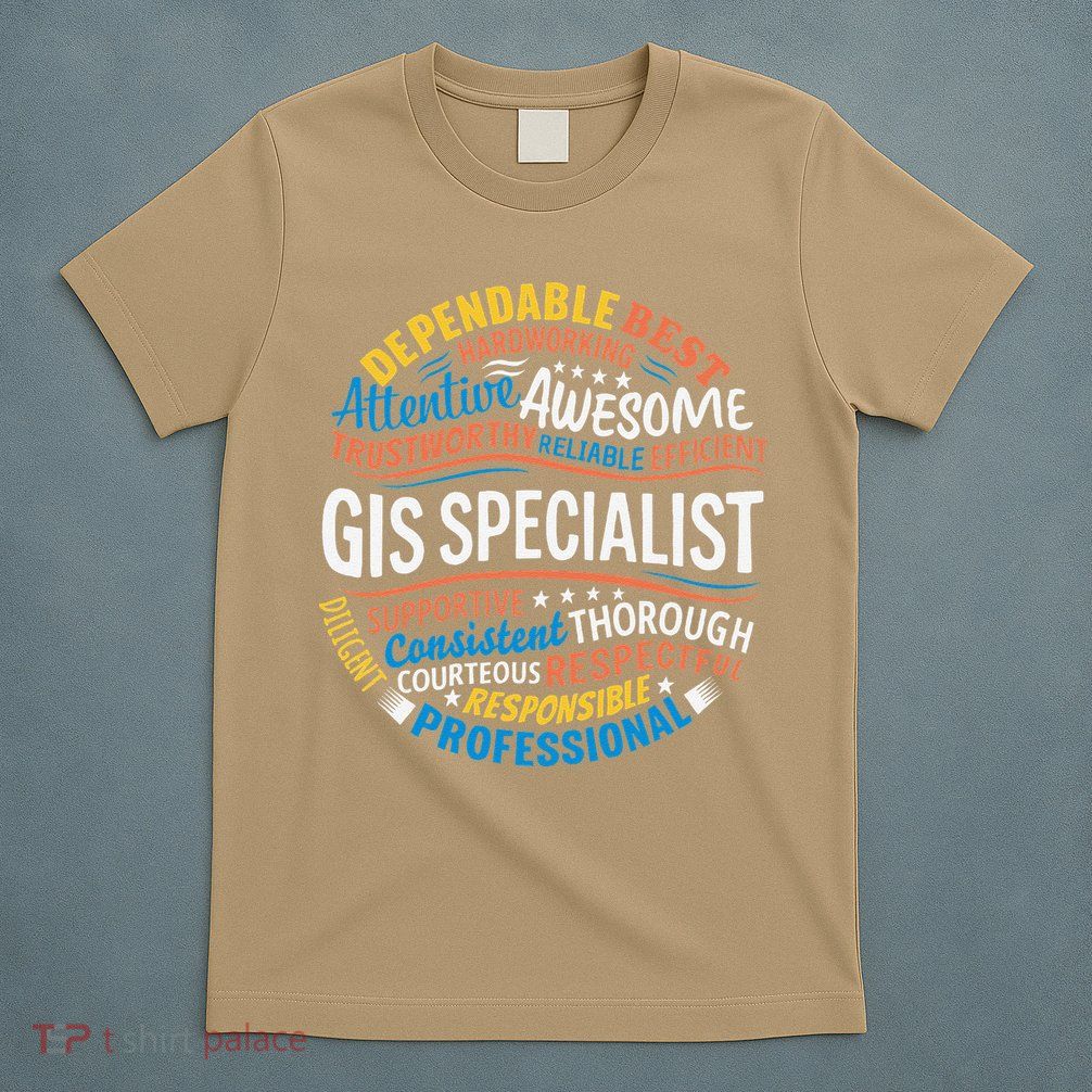 Gis Specialist Gifts Funny Appreciation Week T-Shirt