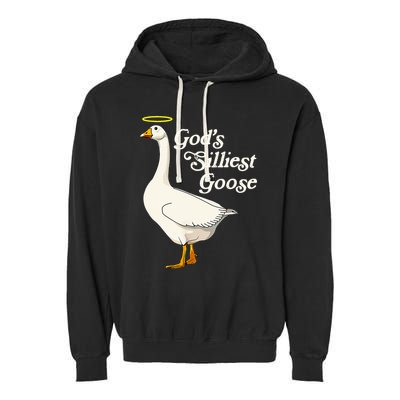 GodS Silliest Goose GodS Silliest Goose Duck Funny Garment-Dyed Fleece Hoodie