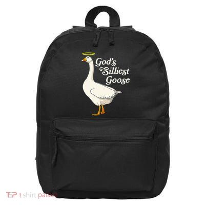 GodS Silliest Goose GodS Silliest Goose Duck Funny 16 in Basic Backpack
