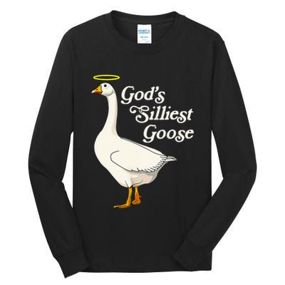 GodS Silliest Goose GodS Silliest Goose Duck Funny Tall Long Sleeve T-Shirt
