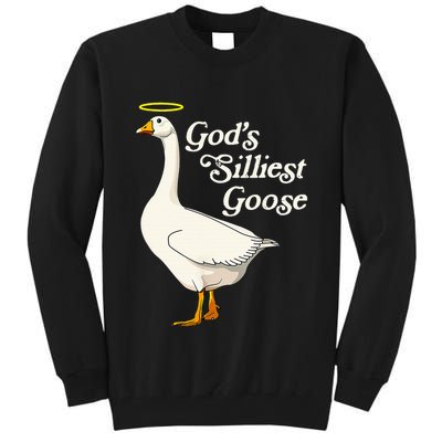 GodS Silliest Goose GodS Silliest Goose Duck Funny Tall Sweatshirt