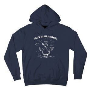 GodS Silliest Goose Funny Goose Tall Hoodie