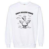 GodS Silliest Goose Funny Goose Garment-Dyed Sweatshirt