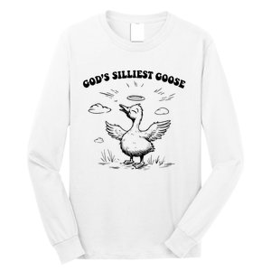 GodS Silliest Goose Funny Goose Long Sleeve Shirt