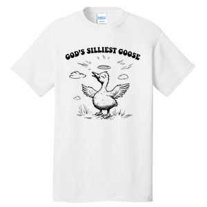 GodS Silliest Goose Funny Goose Tall T-Shirt