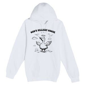 GodS Silliest Goose Funny Goose Premium Pullover Hoodie