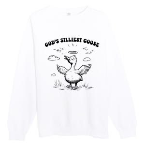 GodS Silliest Goose Funny Goose Premium Crewneck Sweatshirt