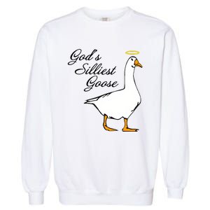 God's Silliest Goose Funny Goose Lover Sarcasm Garment-Dyed Sweatshirt