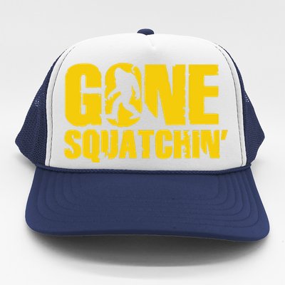 Gone Squatchin Trucker Hat