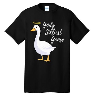 Gods Silliest Goose Tall T-Shirt