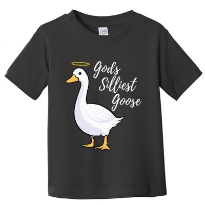 Gods Silliest Goose Toddler T-Shirt