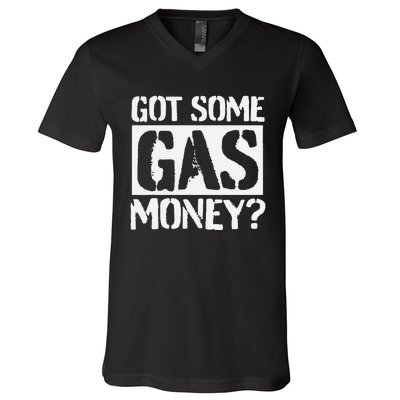 Got Some Gas Money Funny Inflated Gas Prices V-Neck T-Shirt