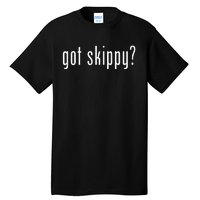 Got Skippy Tall T-Shirt