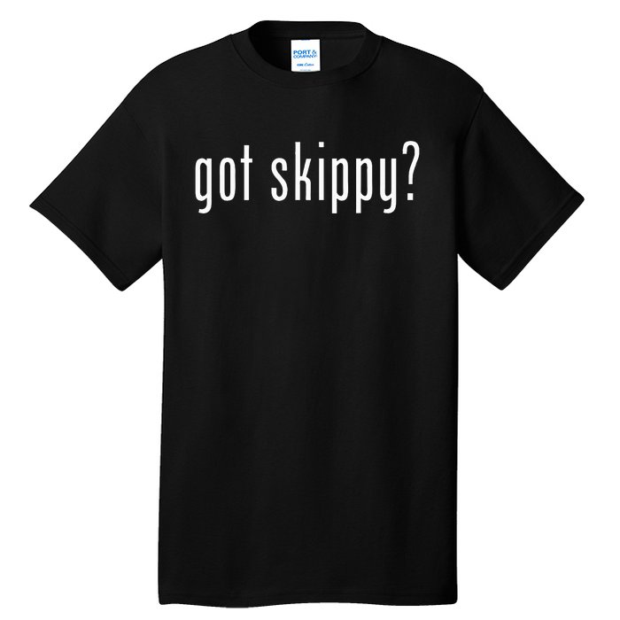 Got Skippy Tall T-Shirt