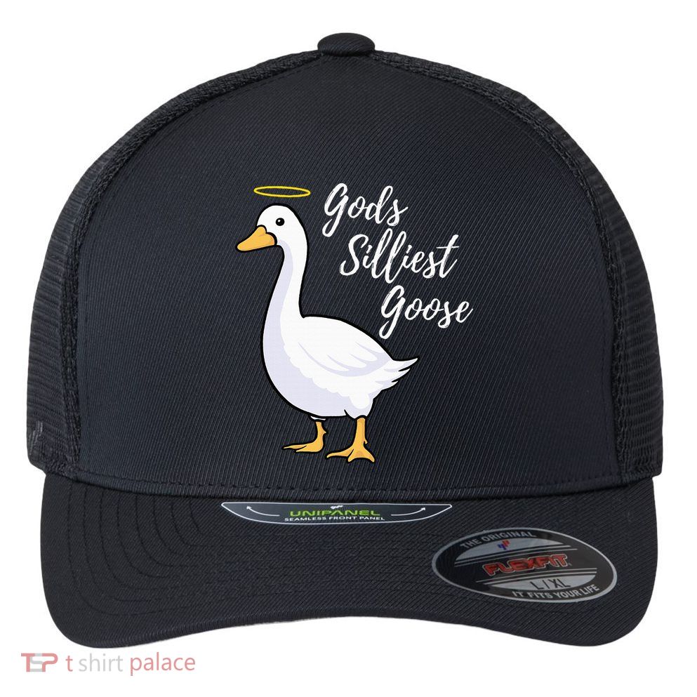 Gods Silliest Goose Flexfit Unipanel Trucker Cap