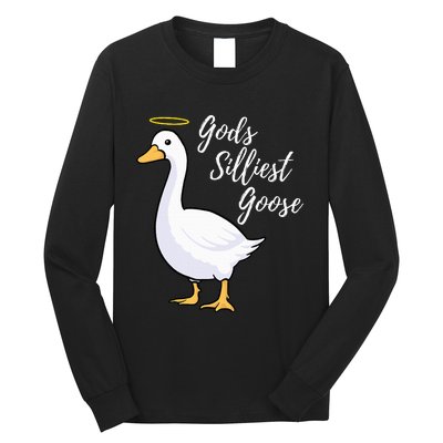 Gods Silliest Goose Long Sleeve Shirt