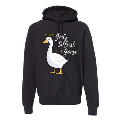 Gods Silliest Goose Premium Hoodie