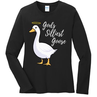 Gods Silliest Goose Ladies Long Sleeve Shirt