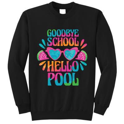 Goodbye School Hello Pool Summer Tall Sweatshirt