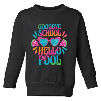 Goodbye School Hello Pool Summer Toddler Sweatshirt