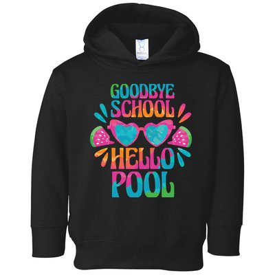Goodbye School Hello Pool Summer Toddler Hoodie