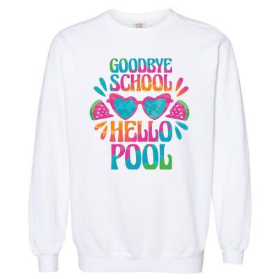 Goodbye School Hello Pool Summer Garment-Dyed Sweatshirt