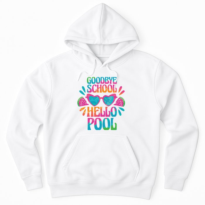 Goodbye School Hello Pool Summer Hoodie