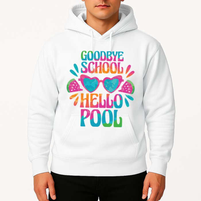 Goodbye School Hello Pool Summer Hoodie
