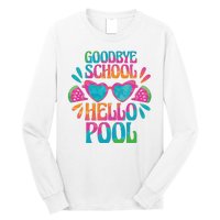 Goodbye School Hello Pool Summer Long Sleeve Shirt