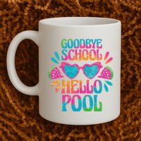 Goodbye School Hello Pool Summer Mug