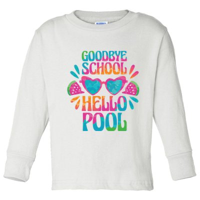 Goodbye School Hello Pool Summer Toddler Long Sleeve Shirt
