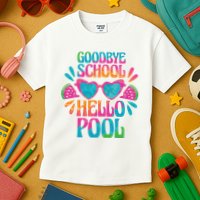 Goodbye School Hello Pool Summer Kids T-Shirt