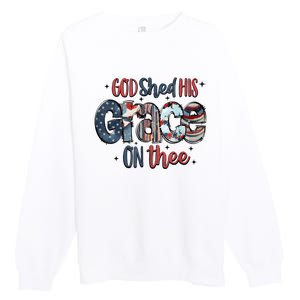 God Shed His Grace On Thee 4th Of July Groovy Patriotic Premium Crewneck Sweatshirt