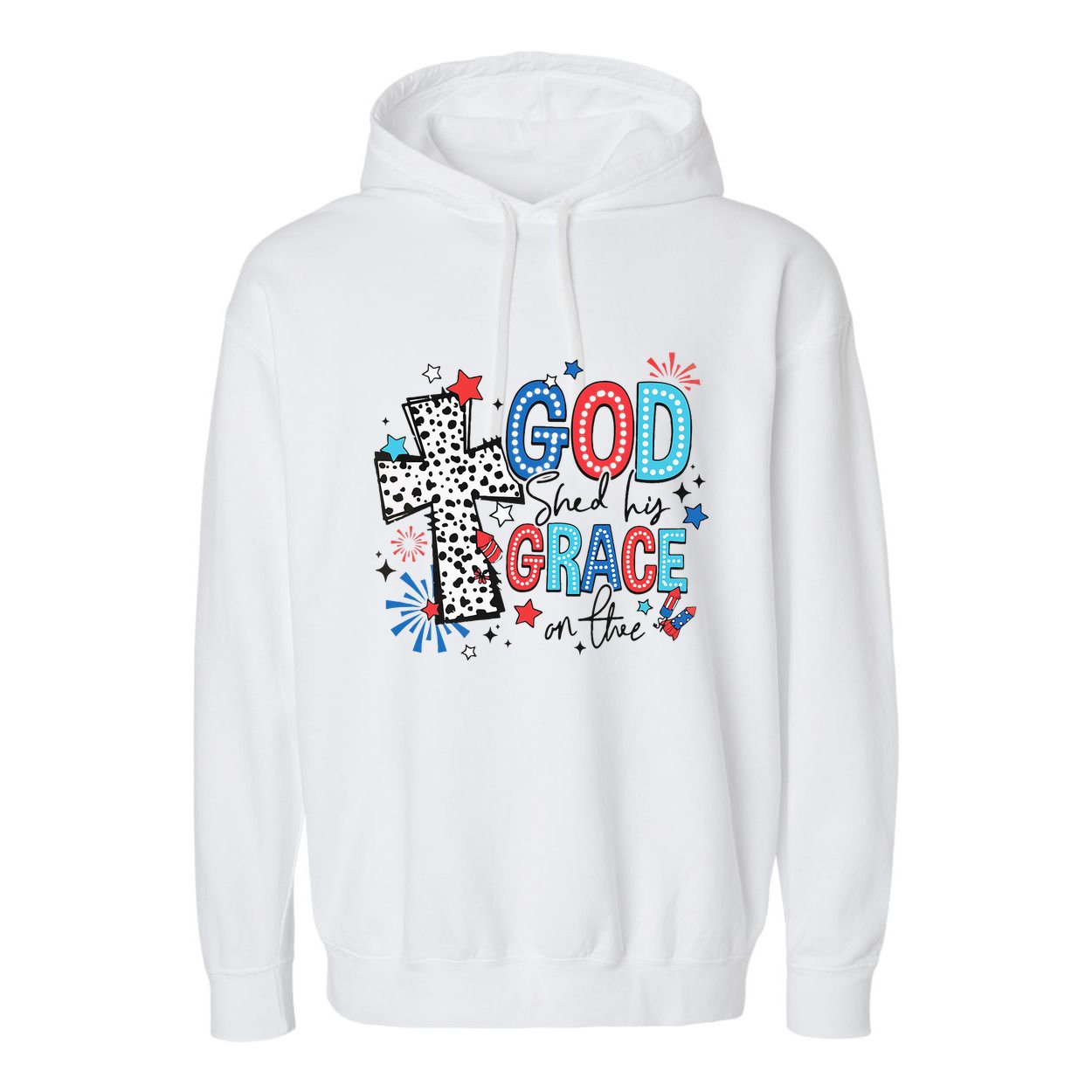 God Shed His Grace On Thee Ameria 1776 Patriotic 4th Of July Garment-Dyed Fleece Hoodie