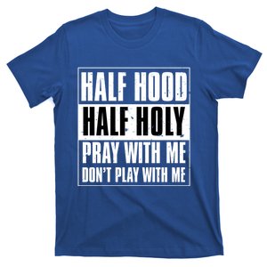 Grunge Style Half Hood Half Holy Advisory Inspired Design Cute Gift T-Shirt