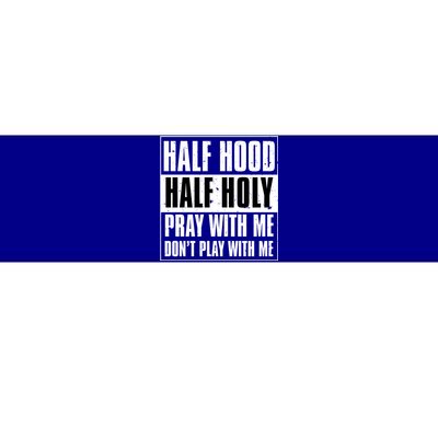 Grunge Style Half Hood Half Holy Advisory Inspired Design Cute Gift Bumper Sticker