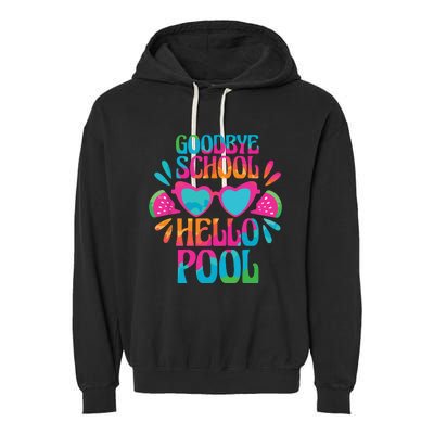 Goodbye School Hello Pool Watermelon Last Day Of School Garment-Dyed Fleece Hoodie