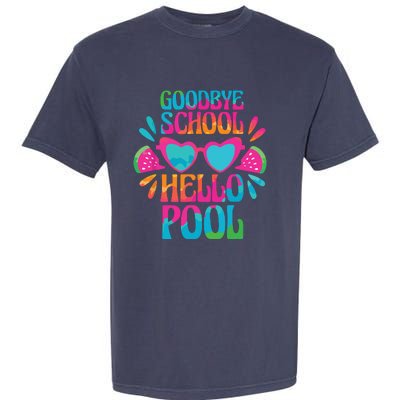 Goodbye School Hello Pool Watermelon Last Day Of School Garment-Dyed Heavyweight T-Shirt