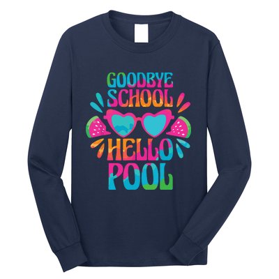 Goodbye School Hello Pool Watermelon Last Day Of School Long Sleeve Shirt