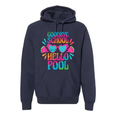 Goodbye School Hello Pool Watermelon Last Day Of School Premium Hoodie