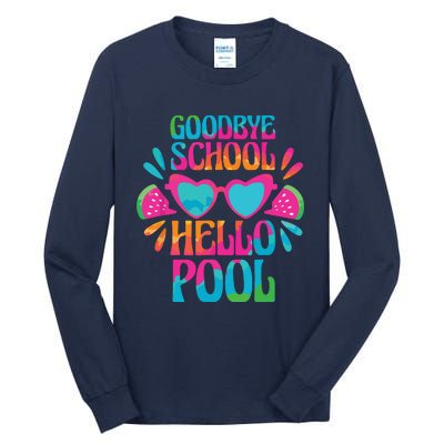 Goodbye School Hello Pool Watermelon Last Day Of School Tall Long Sleeve T-Shirt