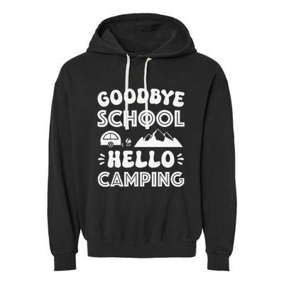 Goodbye School Hello Camping Funny Summer Teacher Student Garment-Dyed Fleece Hoodie