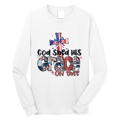 God Shed His Grace On Thee 4th Of July Bible Verse Long Sleeve Shirt