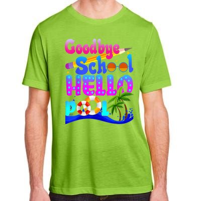 Goodbye School Hello Pool Happy Last Day Of School Adult ChromaSoft Performance T-Shirt