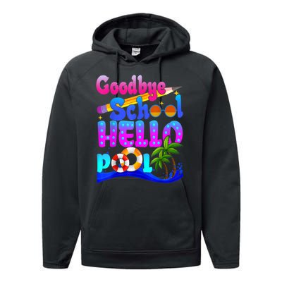 Goodbye School Hello Pool Happy Last Day Of School Performance Fleece Hoodie