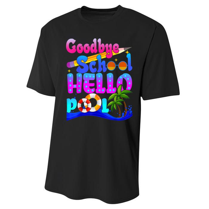 Goodbye School Hello Pool Happy Last Day Of School Performance Sprint T-Shirt