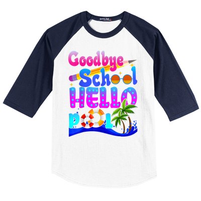 Goodbye School Hello Pool Happy Last Day Of School Baseball Sleeve Shirt